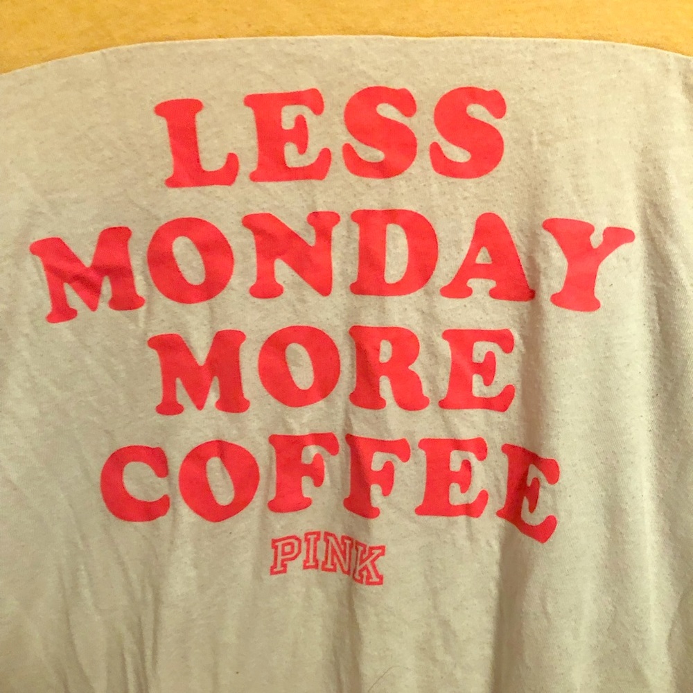 Less Monday More Coffee Shirt